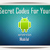 Android Mobile এর জন্য গুরুত্বপূর্ন  Secret Codes