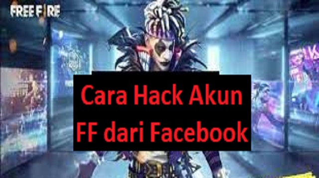 Cara Hack Akun FF dari Facebook