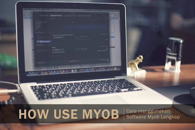 Cara Menggunakan Aplikasi Myob Lengkap Dengan Gambar