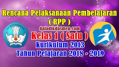 RPP Kelas 1 SD/MI Kurikulum 2013 Tahun Pelajaran 2018 - 2019