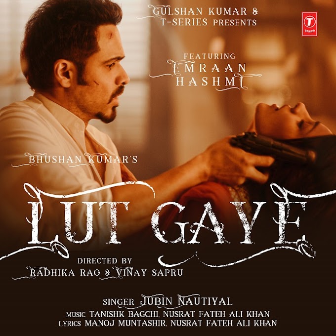 Lut Gaye Lyrics - Jubin Nautiyal