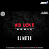 No Love (Remix) - DJ Mitra