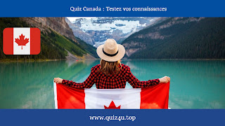 Quiz Canada : Testez vos connaissances