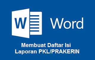 Membuat Daftar Isi Laporan PKL/PRAKERIN