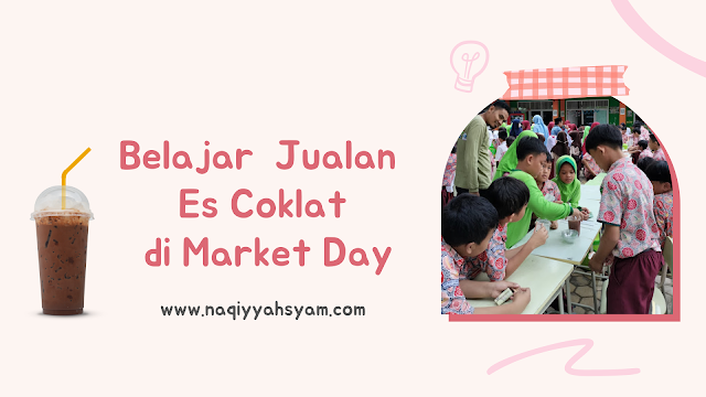 Belajar Jualan  Es Coklat  di Market Day