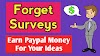 Forget Surveys ! Earn Real Paypal Money For Your Ideas | Online Earning