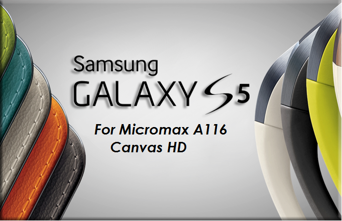 galaxy-s5-rom-micromax-a116-canvas-hd