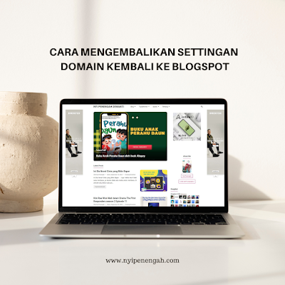 Cara Mengembalikan Settingan Domain Berbayar Kembali Ke Domain Gratisan Blogspot