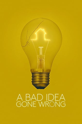A Bad Idea Gone Wrong (2017)