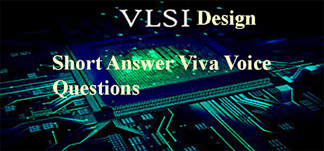 VLSI Design Viva Voice Short Questions and Answers