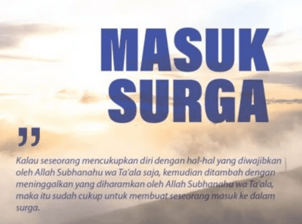 TENTANG AMALAN YANG MENYEBABKAN SESEORANG MASUK SURGA