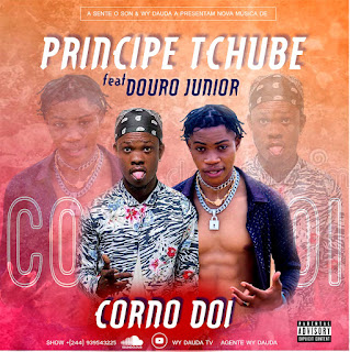 Principe Tchube feat Douro Junior - Corno Doi