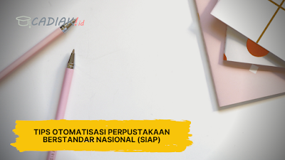 Tips Otomatisasi Perpustakaan Berstandar Nasional