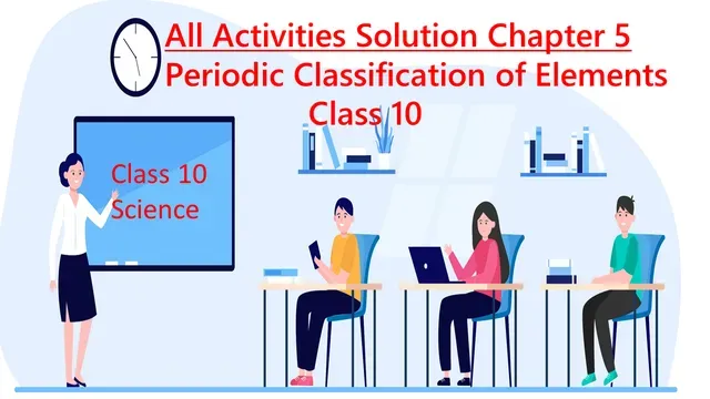 Periodic Classification of Elements |Activities in textbook with solution