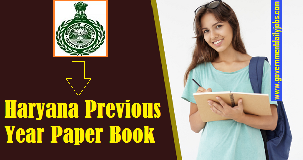 HARYANA GOVT JOBS PREVIOUS SOLVED PAPERS- HSSC PREVIOUS YEAR QUESTION PAPERS