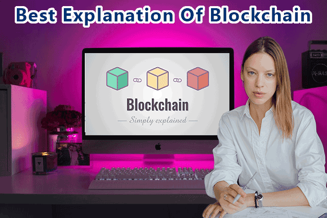 Best Explanation Of Blockchain