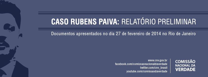 http://www.cnv.gov.br/index.php/outros-destaques/442-relatorio-da-cnv-aponta-autores-de-tortura-e-morte-de-rubens-paiva