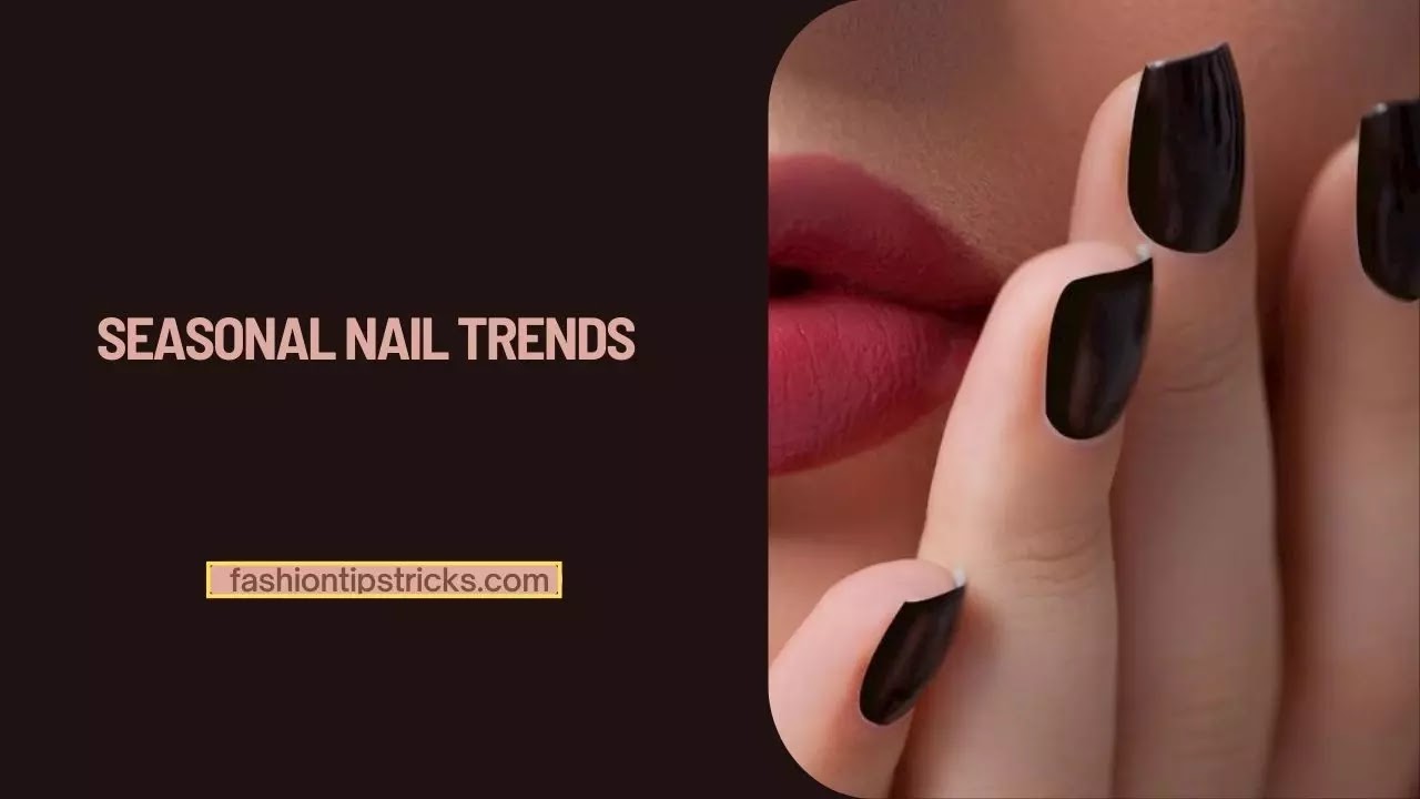 Seasonal nail trends