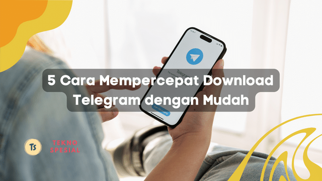 5 Cara Mempercepat Download Telegram dengan Mudah