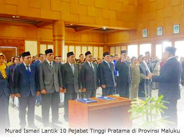 Murad Ismail Lantik 10 Pejabat Tinggi Pratama di Provinsi Maluku