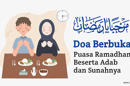 Doa Berbuka Puasa Ramadhan, Beserta Adab dan Sunah - Sunahnya