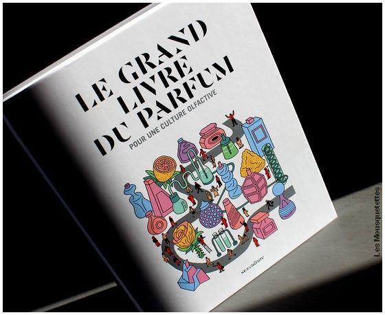 Livre blog : Le Grand Livre du Parfum, Collectif NEZ