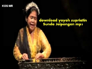 download yoyoh supriatin Sunda Jaipongan mp download yoyoh supriatin Sunda Jaipongan mp Download Yoyoh Supriatin Sunda Jaipongan Mp3
