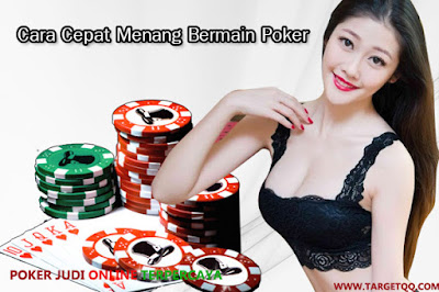 Trik Untuk Bermain Poker Supaya Menang