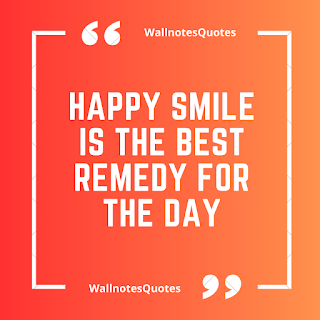 Good Morning Quotes, Wishes, Saying - wallnotesquotes - Happy smile is the best remedy for the day