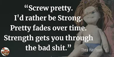 Quotes About Strength And Motivational Words For Hard Times: “Screw pretty. I'd rather be strong. Pretty fades over time. Strength gets you through the bad shit.” - Thea Harrison