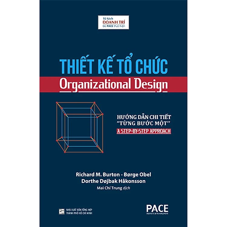 PACE Books - Thiết kế tổ chức (Organizational Design) - Richard M. Burton, Brge Obel, Dorthe Djbak Hkonsson. ebook PDF-EPUB-AWZ3-PRC-MOBI