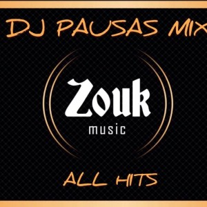 (Zouk, Mix) Dj Pausas - Zouk All Hits Mix (2018) 