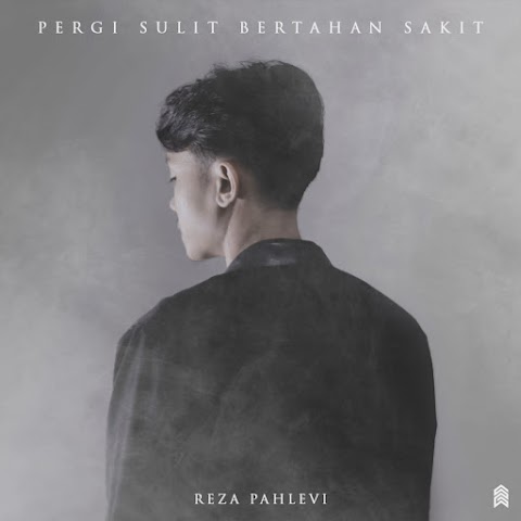 Reza Pahlevi - Pergi Sulit Bertahan Sakit MP3