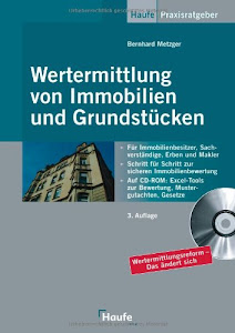 Wertermittlung von Immobilien und Grundstücken: Mit den geplanten Änderungen der Wertermittlungsreform