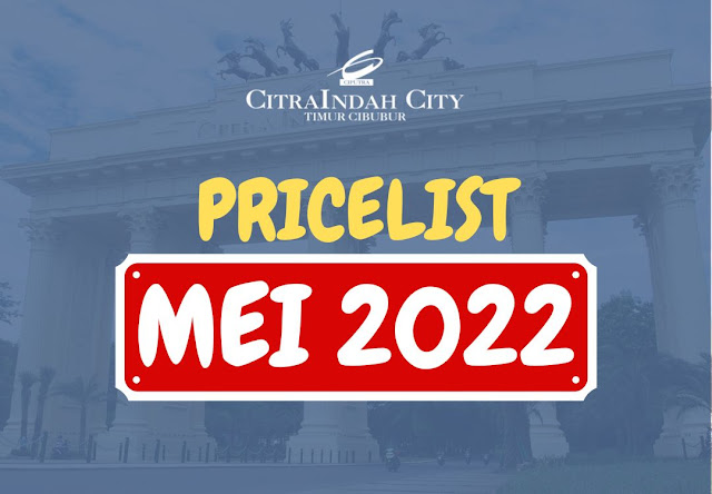 Harga Citra Indah City MEI 2022