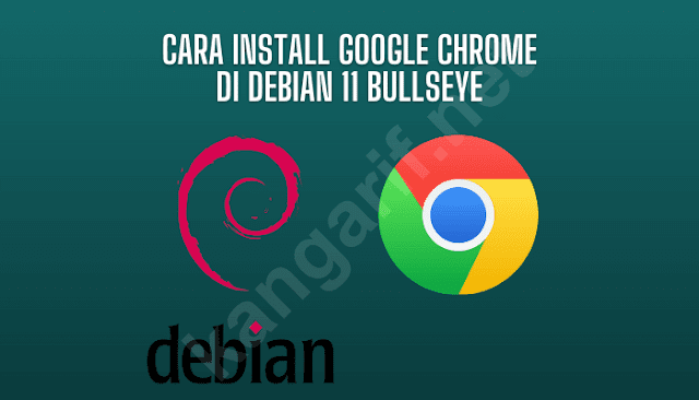 cara install google chrome di debian 11 bullseye