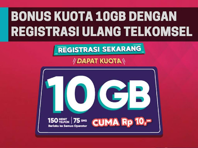 Registrasi Ulang Kartu Telkomsel Dapatkan Bonus Kuota 10GB!