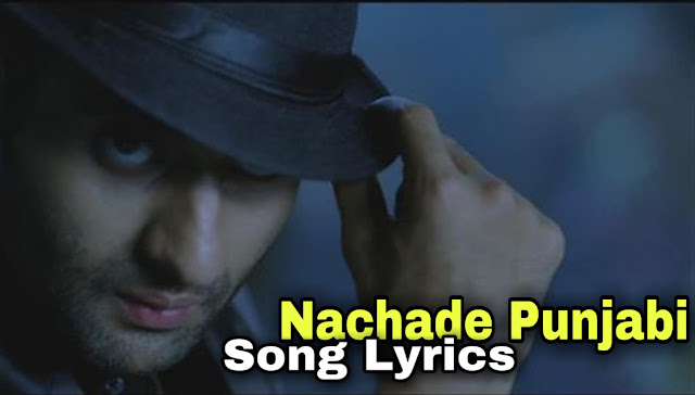 Nachde Punjabi Song Lyrics