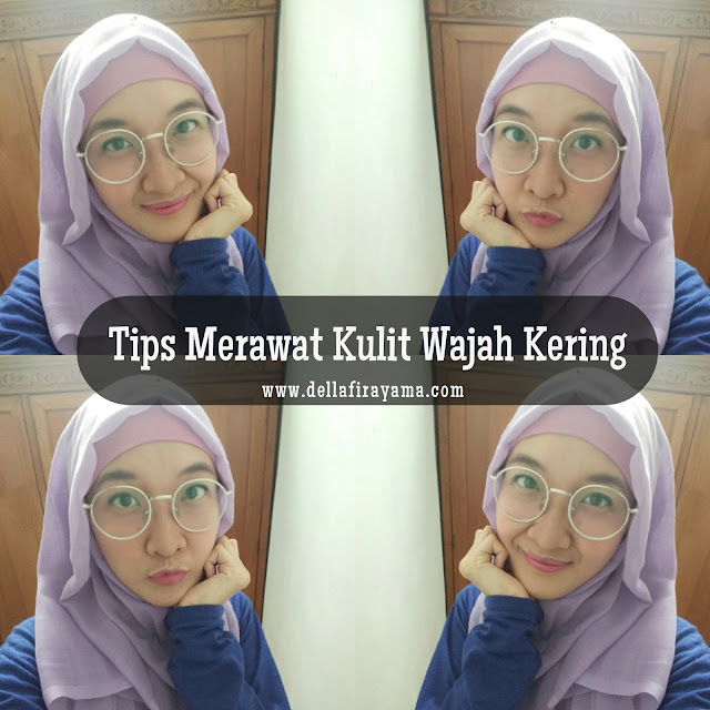 Tips Merawat Kulit Wajah Kering