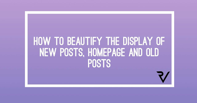 How to Beautify Newer Post, Home and Older Post