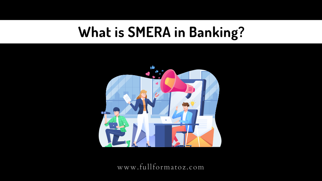 What is SMERA in Banking Full Form of SMERA in Banking