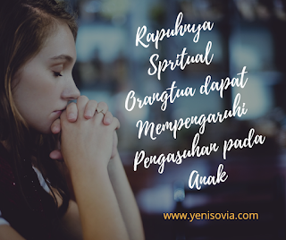 rapuhnya spritual orangtua dapat mempengaruhi pengasuhan pada anak