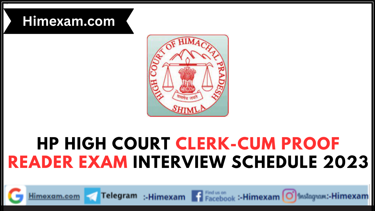 HP High Court Clerk-Cum Proof Reader Exam Interview Schedule 2023
