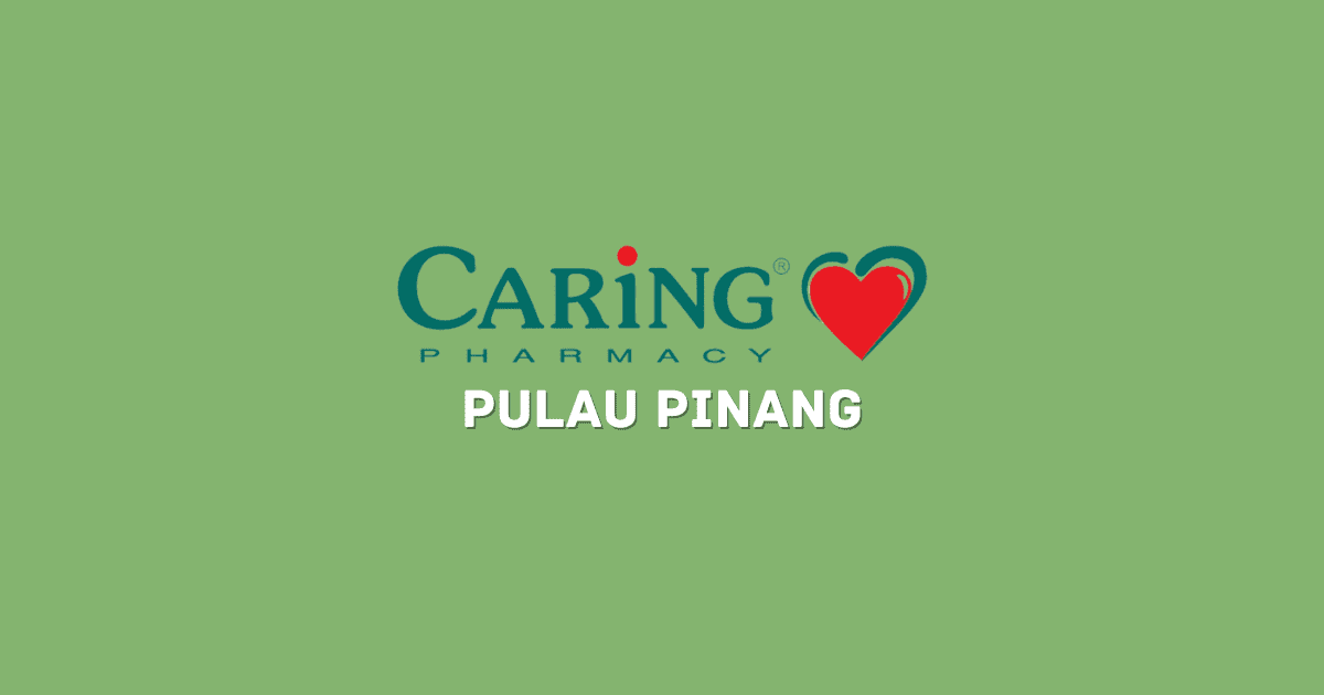 Caring Pharmacy Pulau Pinang