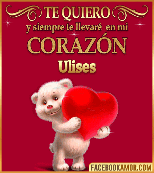 Te quiero ulises Te quiero ulises