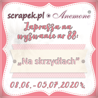 https://scrapek.blogspot.com/2020/06/wyzwanie-nr-88-na-skrzydach.html