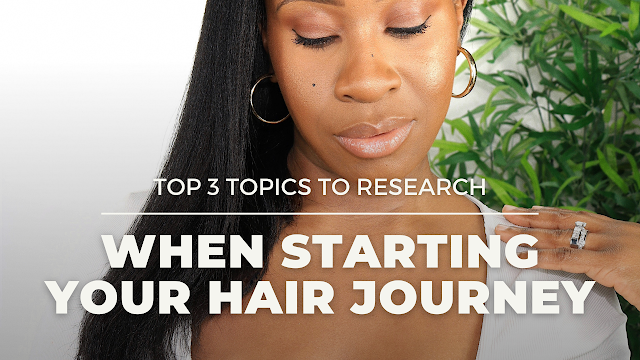 Top 3 Topics To Research When Starting Your Healthy Hair Journey | www.HairliciousInc.com
