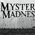 Mystery madness