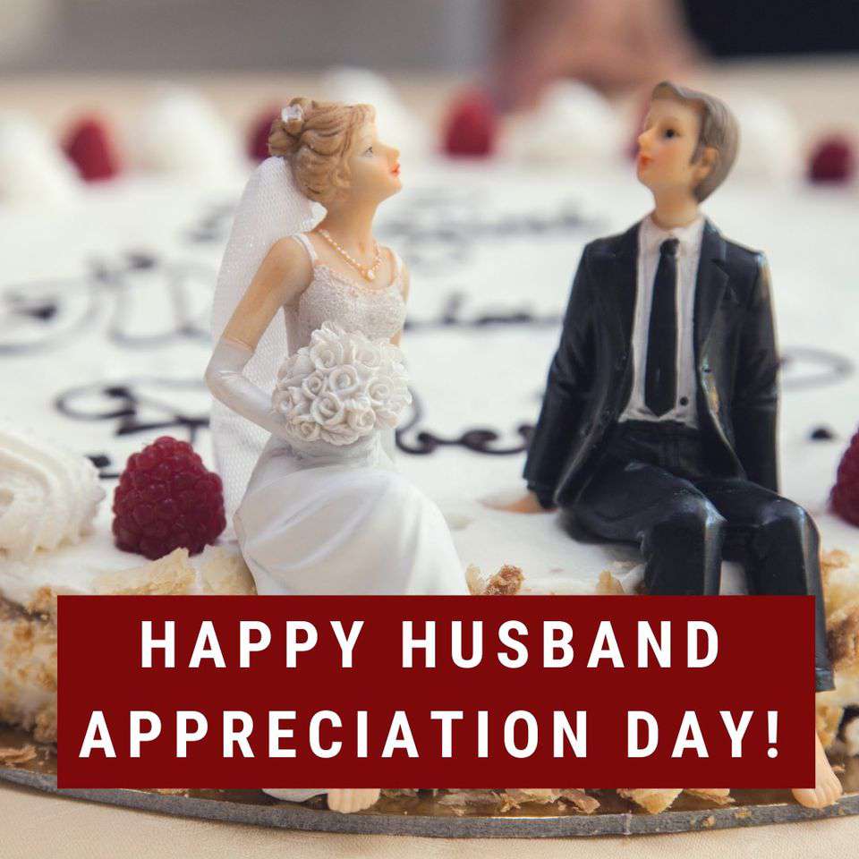 Husband Appreciation Day Wishes Lovely Pics