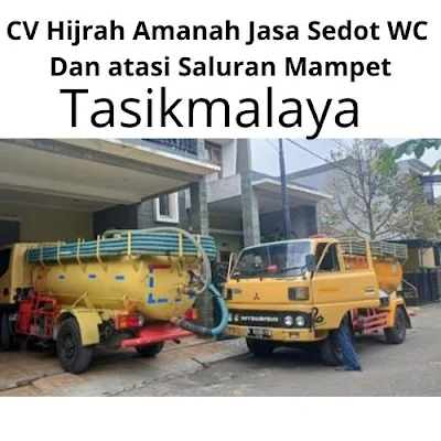 Jasa Sedot WC dan Penanganan Saluran Mampet Buntu di Tasikmalaya: CV Hijrah Amanah Empangsari Kecamatan Tawang Kota Tasikmalaya